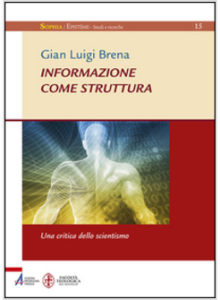 INFORMAZIONE COME STRUTTURA. UNA CRITICA DELLO SCIENTISMO