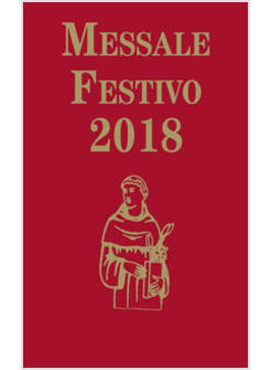 MESSALE FESTIVO 2018. EDIZIONE PER LA FAMIGLIA ANTONIANA