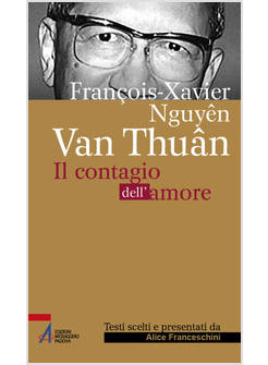 FRANCOIS XAVIER NGUYEN VAN THUAN IL CONTAGIO DELL'AMORE