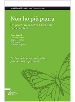 NON HO PIU' PAURA. UN PERCORSO DI DEATH EDUCATION CON I BAMBINI