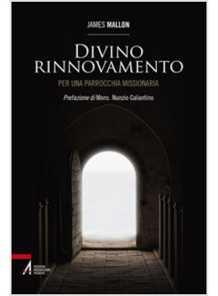 DIVINO RINNOVAMENTO. PER UNA PARROCCHIA MISSIONARIA