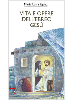 VITA E OPERE DELL'EBREO GESU'