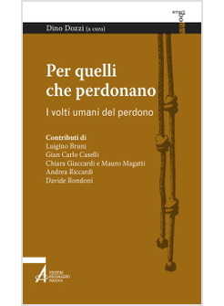 PER QUELLI CHE PERDONANO I VOLTI UMANI DEL PERDONO
