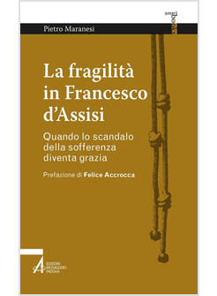 LA FRAGILITA' IN FRANCESCO D'ASSISI