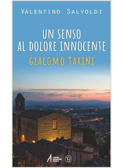 SENSO AL DOLORE INNOCENTE. GIOCOMO TARINI (UN)