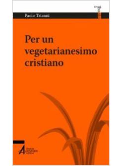 PER UN VEGETARIANESIMO CRISTIANO