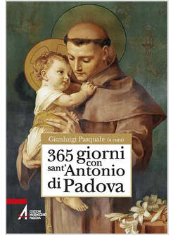 365 GIORNI CON SANT'ANTONIO DI PADOVA