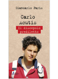 CARLO ACUTIS IL DISCEPOLO PREDILETTO