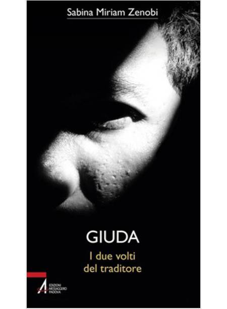 GIUDA. I DUE VOLTI DEL TRADITORE