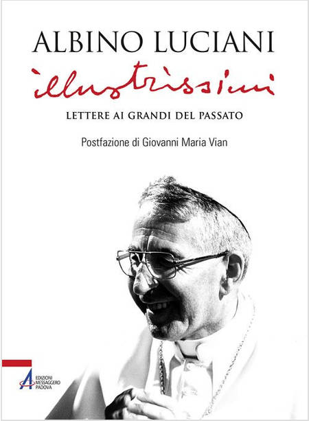 ILLUSTRISSIMI. LETTERE AI GRANDI DEL PASSATO