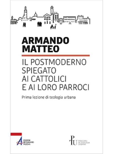 IL POSTMODERNO SPIEGATO AI CATTOLICI E AI LORO PARROCI PRIMA LEZIONE