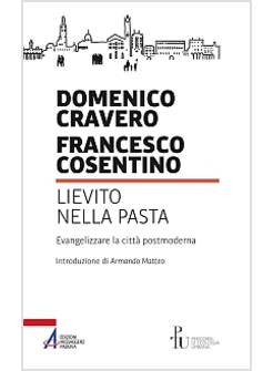 LIEVITO NELLA PASTA. EVANGELIZZARE LA CITTA' POSTMODERNA