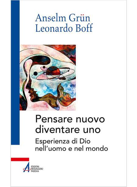 UN NUOVO MODO DI PENSARE: DIVENTARE UNO. ESPERIENZA DI DIO NELL'UOMO E NEL MONDO