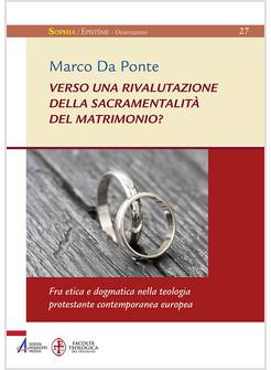 VERSO UNA RIVALUTAZIONE DELLA SACRAMENTALITA' DEL MATRIMONIO?