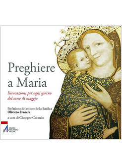 PREGHIERE A MARIA. INVOCAZIONI PER OGNI GIORNO DEL MESE DI MAGGIO