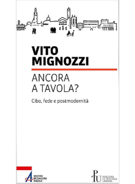 ANCORA A TAVOLA? CIBO FEDE POSTMODERNITA'