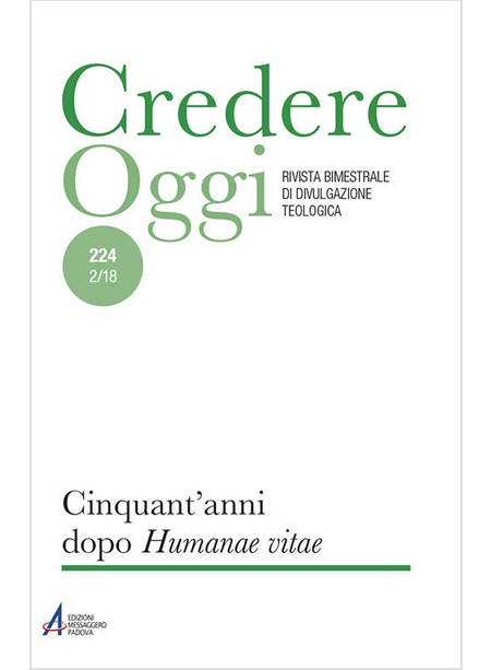 CREDERE OGGI 224 2/18 CINQUANT'ANNI DOPO HUMANAE VITAE