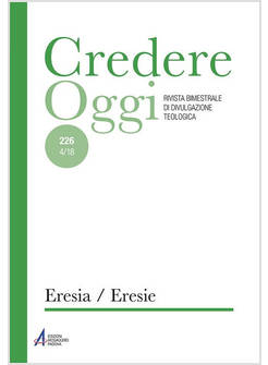 CREDERE OGGI VOL. 226: ERESIA / ERESIE