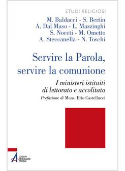 SERVIRE LA PAROLA, SERVIRE LA COMUNIONE I MINISTERI ISTITUITI
