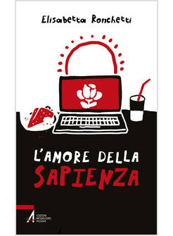 L'AMORE DELLA SAPIENZA UN RAGAZZO CERCA IL SEGRETO DELLA VITA