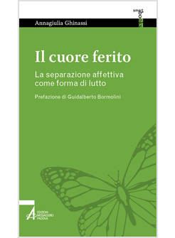 IL CUORE FERITO LA SEPARAZIONE AFFETTIVA COME FORMA DI LUTTO