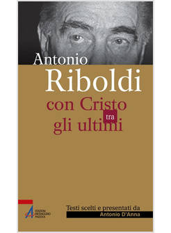 ANTONIO RIBOLDI CON CRISTO TRA GLI ULTIMI