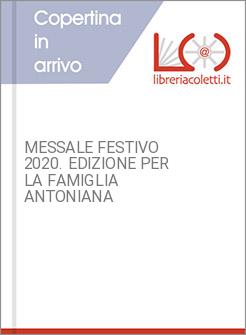 MESSALE FESTIVO 2020. EDIZIONE PER LA FAMIGLIA ANTONIANA