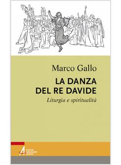 LA DANZA DEL RE DAVIDE LITURGIA E SPIRITUALITA'