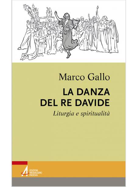 LA DANZA DEL RE DAVIDE LITURGIA E SPIRITUALITA'