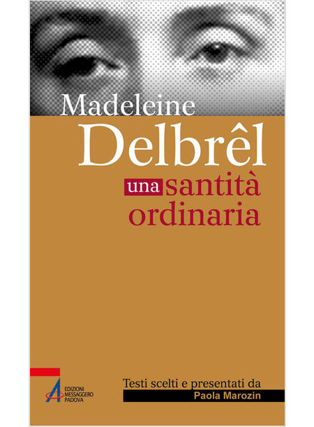 MADELEINE DELBREL. UNA SANTITA' ORDINARIA