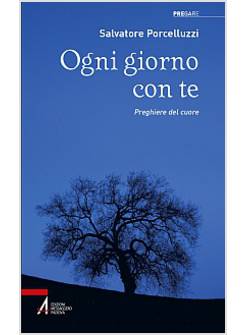 OGNI GIORNO CON TE. PREGHIERE DEL CUORE