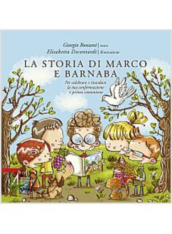 STORIA DI MARCO E BARNABA. PER CELEBRARE E RICORDARE LA TUA CONFERMAZIONE