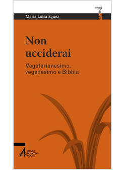 NON UCCIDERAI VEGETARIANESIMO, VEGANESIMO E BIBBIA