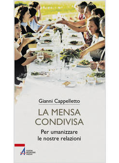 LA MENSA CONDIVISA PER UMANIZZARE LE NOSTRE RELAZIONI 