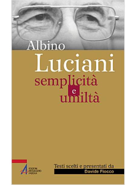 ALBINO LUCIANI SEMPLICITA' E UMILTA'