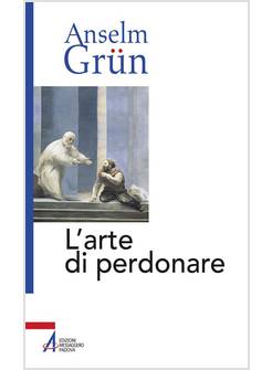 L' ARTE DI PERDONARE 