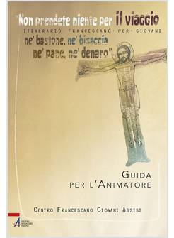 NON PRENDETE NIENTE PER IL VIAGGIO, NE' BASTONE, NE' BISACCIA, NE' PANE
