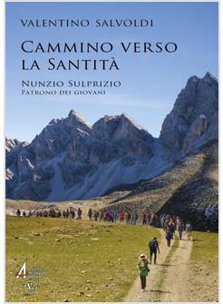 CAMMINO VERSO LA SANTITA'. NUNZIO SULPRIZIO, PATRONO DEI GIOVANI