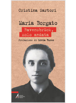MARIA BORGATO RAVENSBRUCK SOLO ANDATA