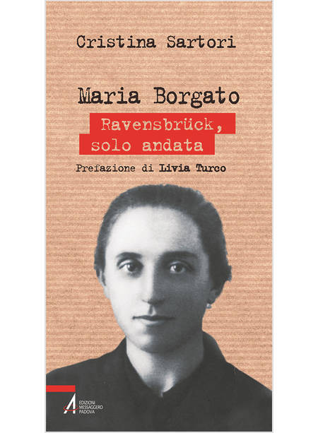 MARIA BORGATO RAVENSBRUCK SOLO ANDATA