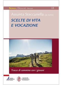 SCELTE DI VITA E VOCAZIONE. TRACCE DI CAMMINO CON I GIOVANI