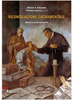 RICONCILIAZIONE SACRAMENTALE. MORALE E PRASSI PASTORALE