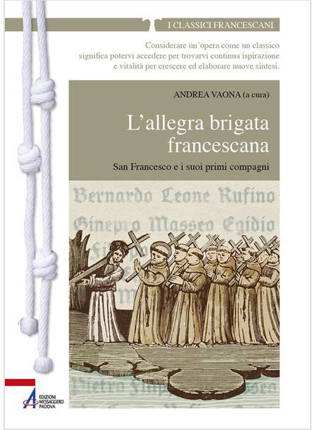 L'ALLEGRA BRIGATA FRANCESCANA. SAN FRANCESCO E I SUOI PRIMI COMPAGNI