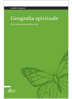 GEOGRAFIA SPIRITUALE. AL TRAMONTO DELLA VITA
