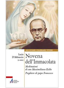 NOVENA DELL'IMMACOLATA. MEDITAZIONI DI SAN MASSIMILIANO KOLBE PREGHIERE