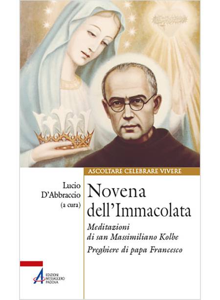 NOVENA DELL'IMMACOLATA. MEDITAZIONI DI SAN MASSIMILIANO KOLBE PREGHIERE