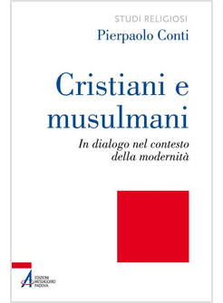 CRISTIANI E MUSULMANI IN DIALOGO NEL CONTESTO DELLA MODERNITA'
