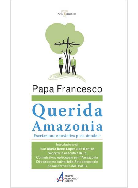 QUERIDA AMAZONIA ESORTAZIONE APOSTOLICA POSTSINODALE SULL'AMAZZONIA