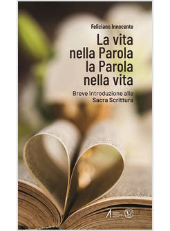 VITA NELLA PAROLA LA PAROLA NELLA VITA BREVE INTRODUZIONE ALLA SACRA SCRITTURA 