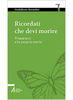 RICORDATI CHE DEVI MORIRE! PREPARARSI ALLA PROPRIA MORTE
